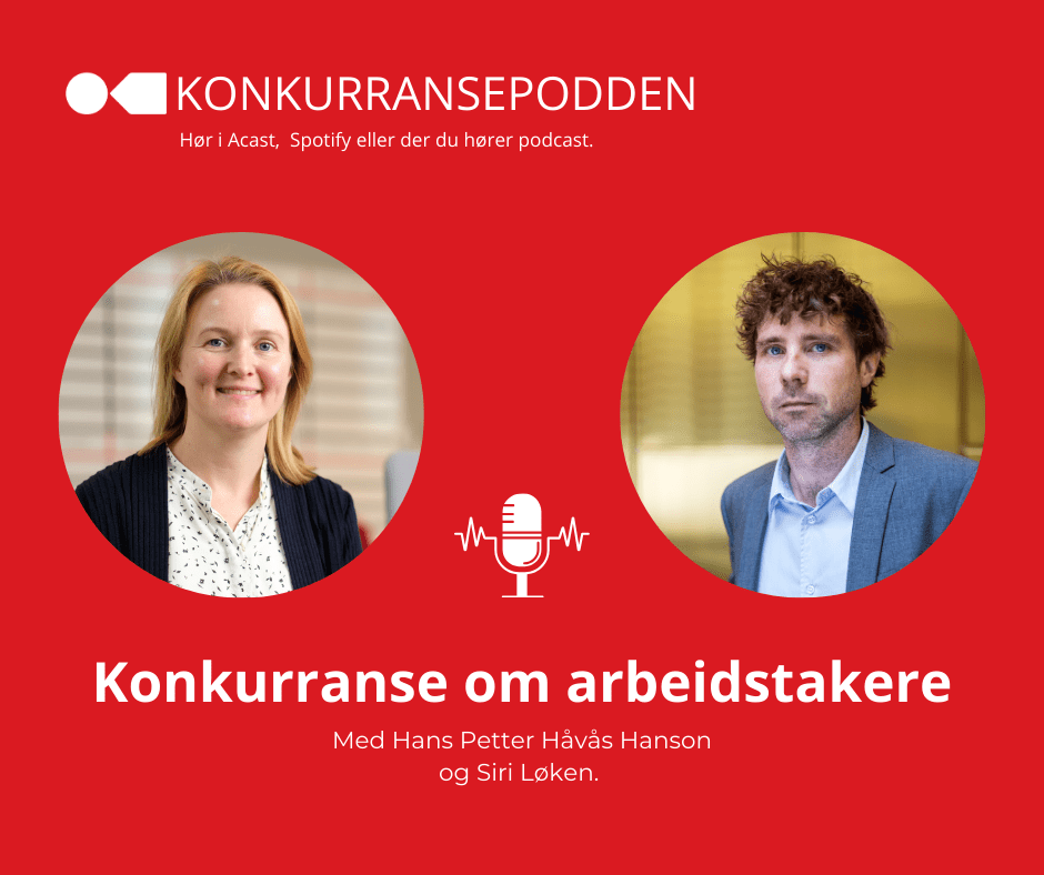 Forsidebilde for Konkurransepodden med bilde av programleder Siri Løken og gjest Hans-Petter H. Hanson,og tittelen "Konkurranse om arbeidstakere".