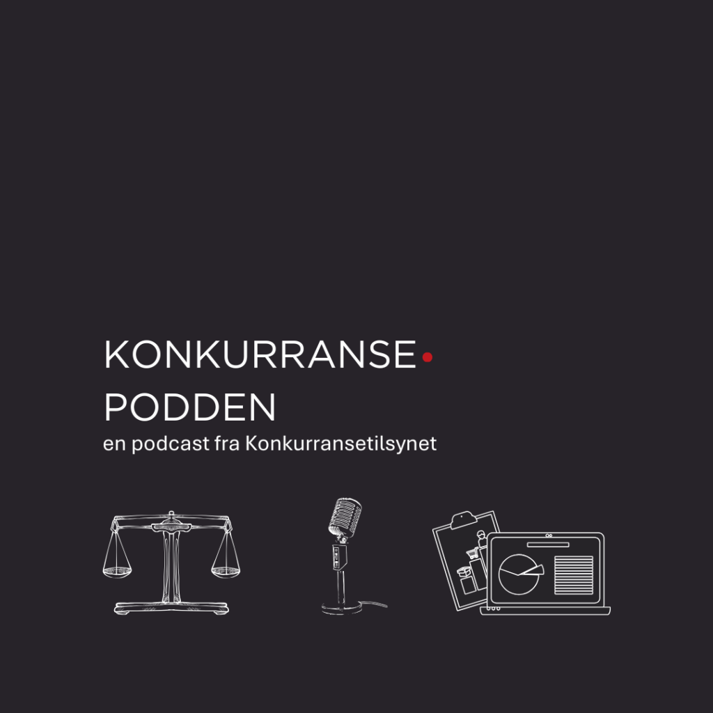 Konkurransepodden en podcast fra Konkurransetilsynet